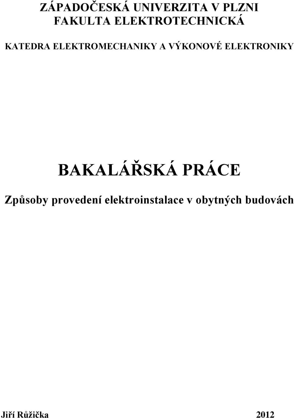 VÝKONOVÉ ELEKTRONIKY BAKALÁŘSKÁ PRÁCE Způsoby