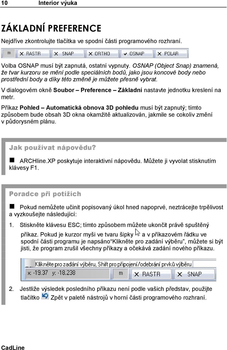V dialogovém okně Soubor Preference Základní nastavte jednotku kreslení na metr.