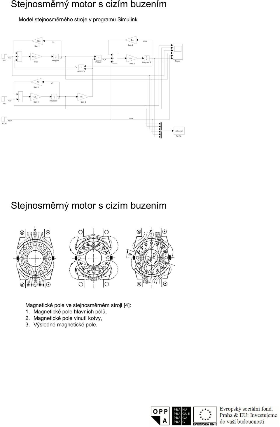 ve stejnosrné stroj [4]: 1.