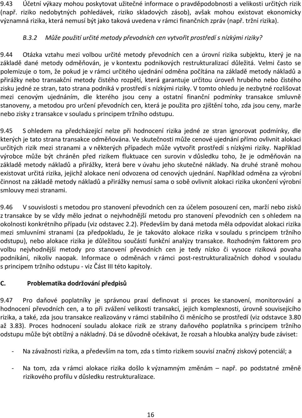 2 Může použití určité metody převodních cen vytvořit prostředí s nízkými riziky? 9.