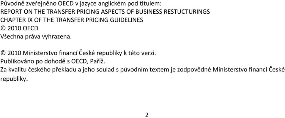vyhrazena. 2010 Ministerstvo financí České republiky k této verzi.