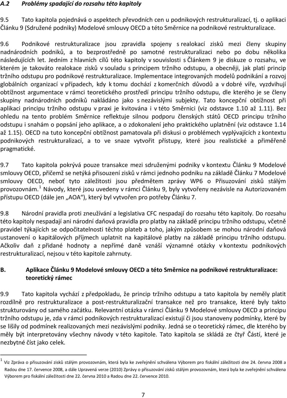 (Sdružené podniky) Modelové smlouvy OECD a této Směrnice na podnikové restrukturalizace. 9.