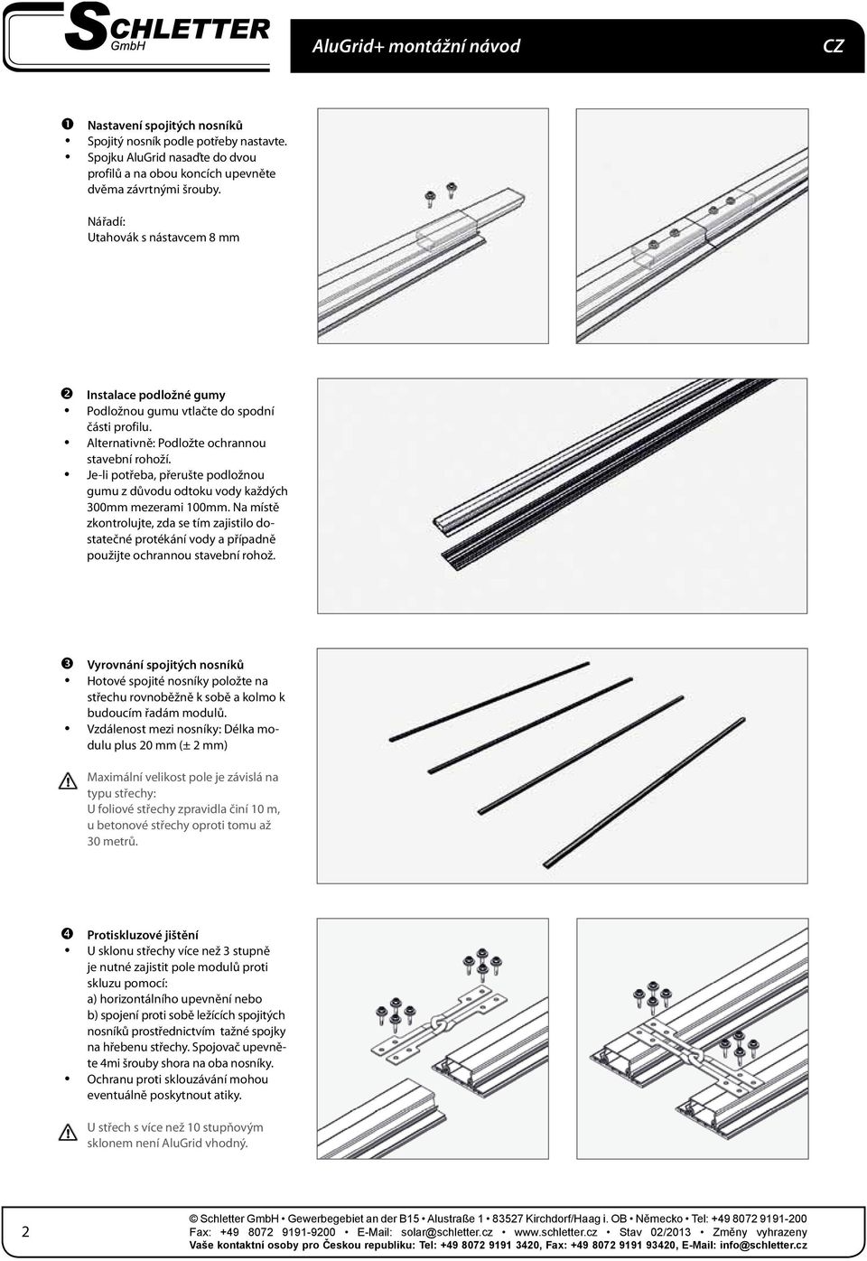 Je-li potřeba, přerušte podložnou gumu z důvodu odtoku vody každých 300mm mezerami 100mm.