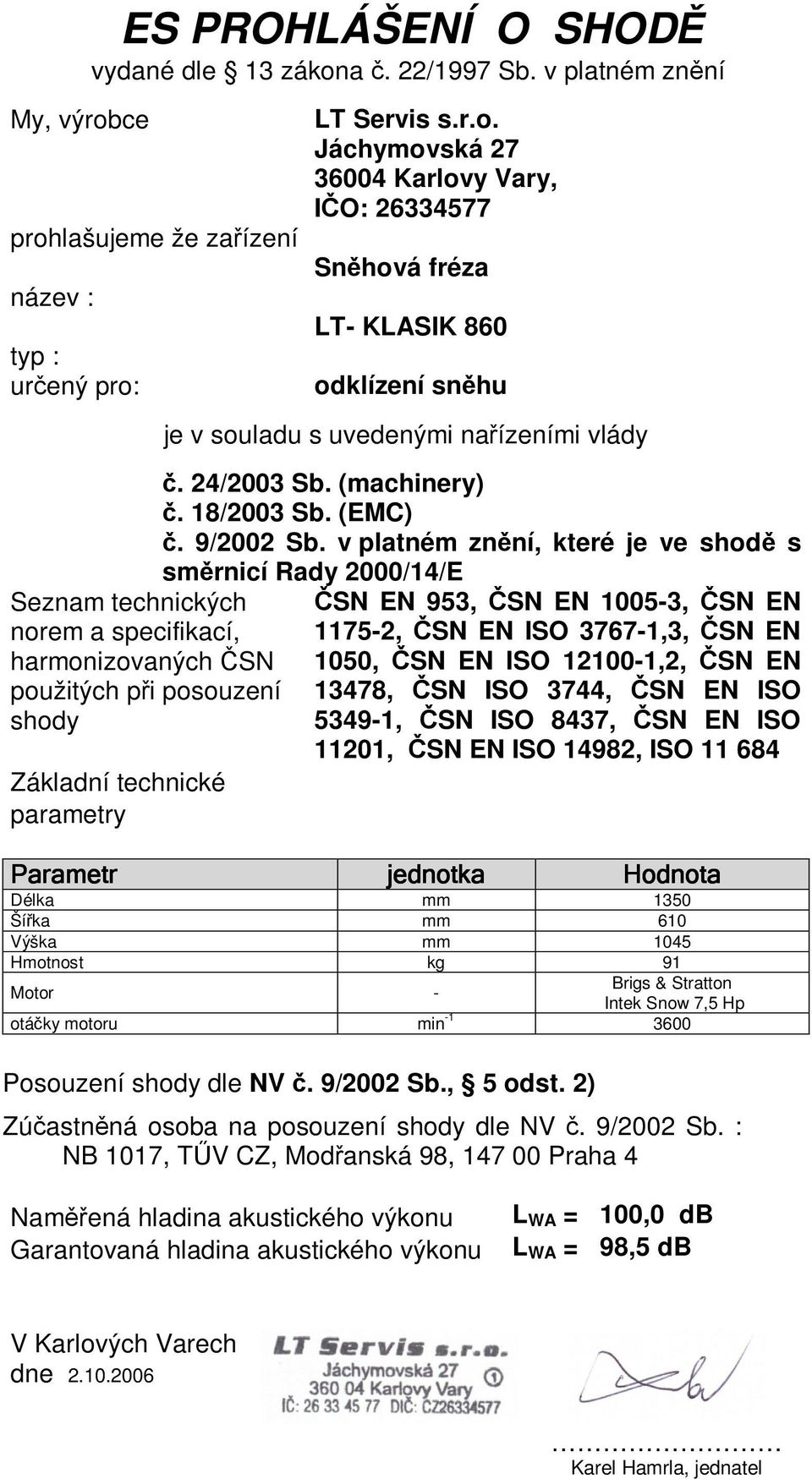 24/2003 Sb. (machinery). 18/2003 Sb. (EMC). 9/2002 Sb.