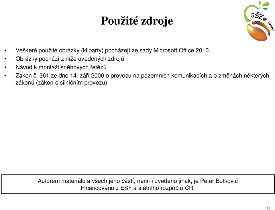 zá í 2000 o provozu na pozemních komunikacích a o zm nách n kterých zákon (zákon o silni ním