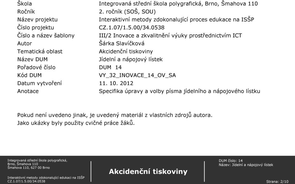 Inovace a zkvalitnění výuky prostřednictvím ICT Autor Šárka Slavíčková Tematická oblast Název DUM Jídelní a nápojový lístek Pořadové číslo