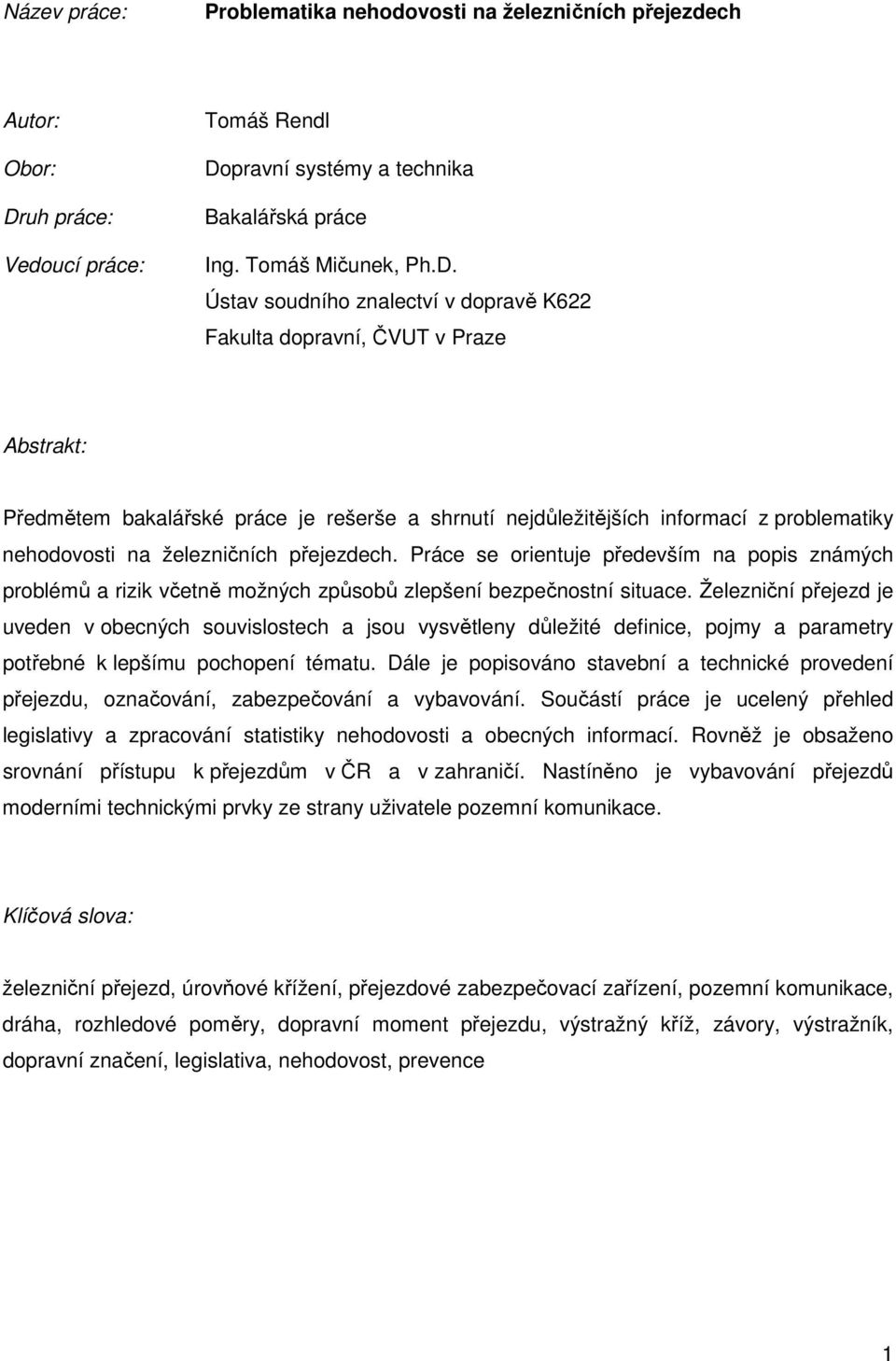 pravní systémy a technika Bakalářská práce Ing. Tomáš Mičunek, Ph.D.