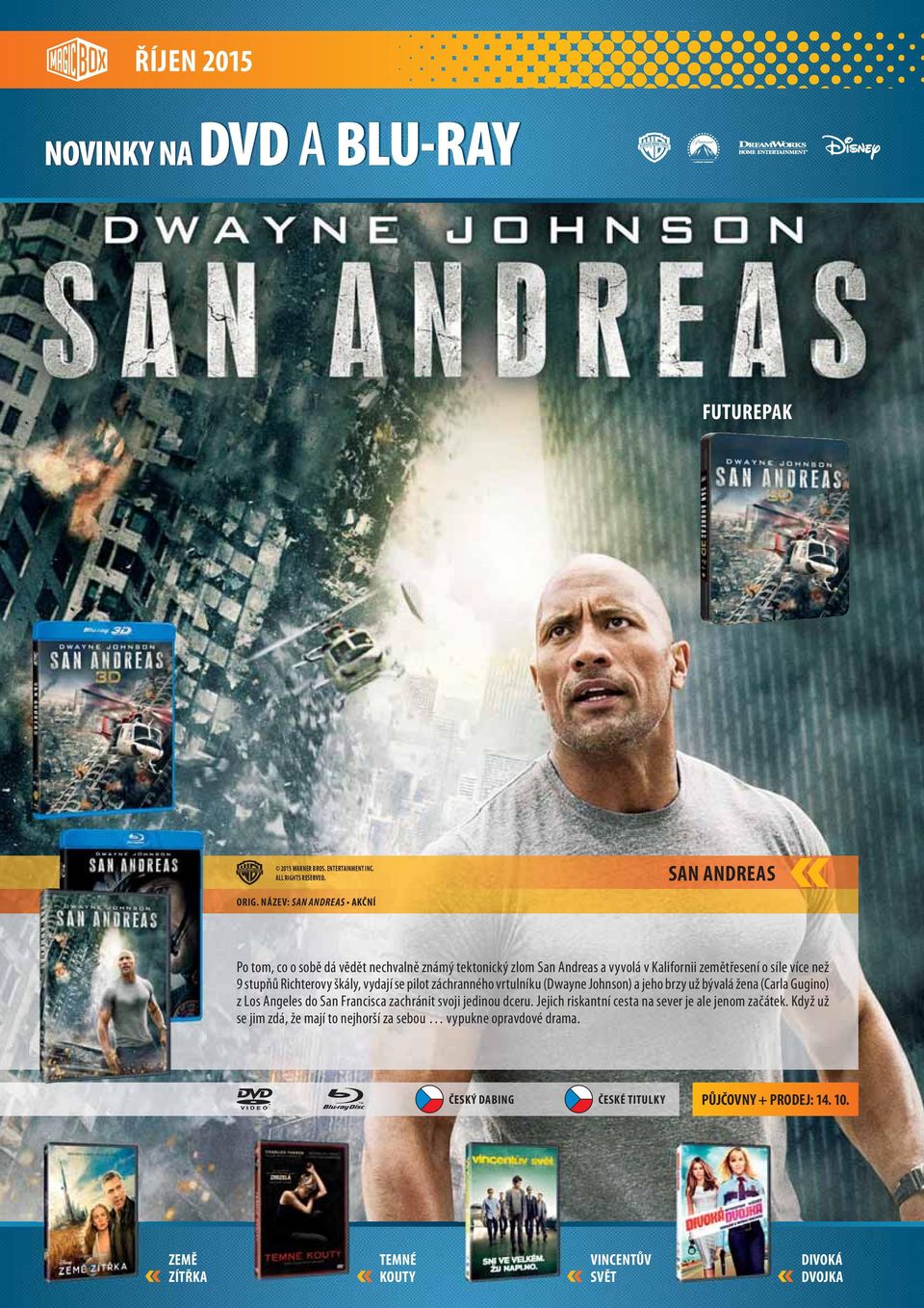 stupňů Richterovy škály, vydají se pilot záchranného vrtulníku (Dwayne Johnson) a jeho brzy už bývalá žena (Carla Gugino) z Los Angeles do San Francisca