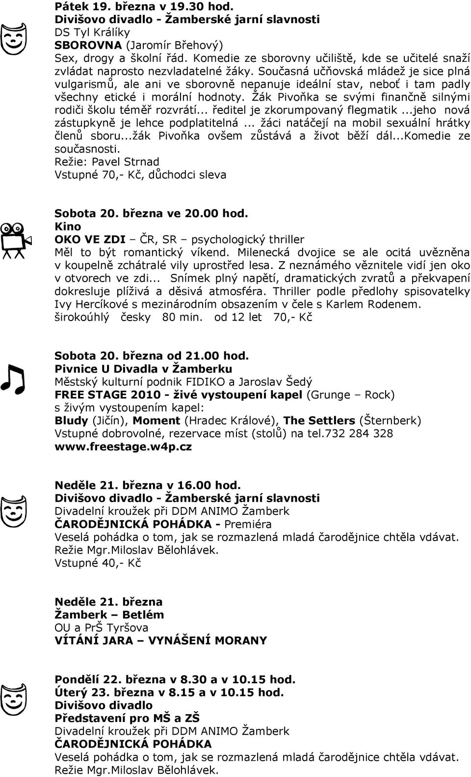Současná učňovská mládež je sice plná vulgarismů, ale ani ve sborovně nepanuje ideální stav, neboť i tam padly všechny etické i morální hodnoty.