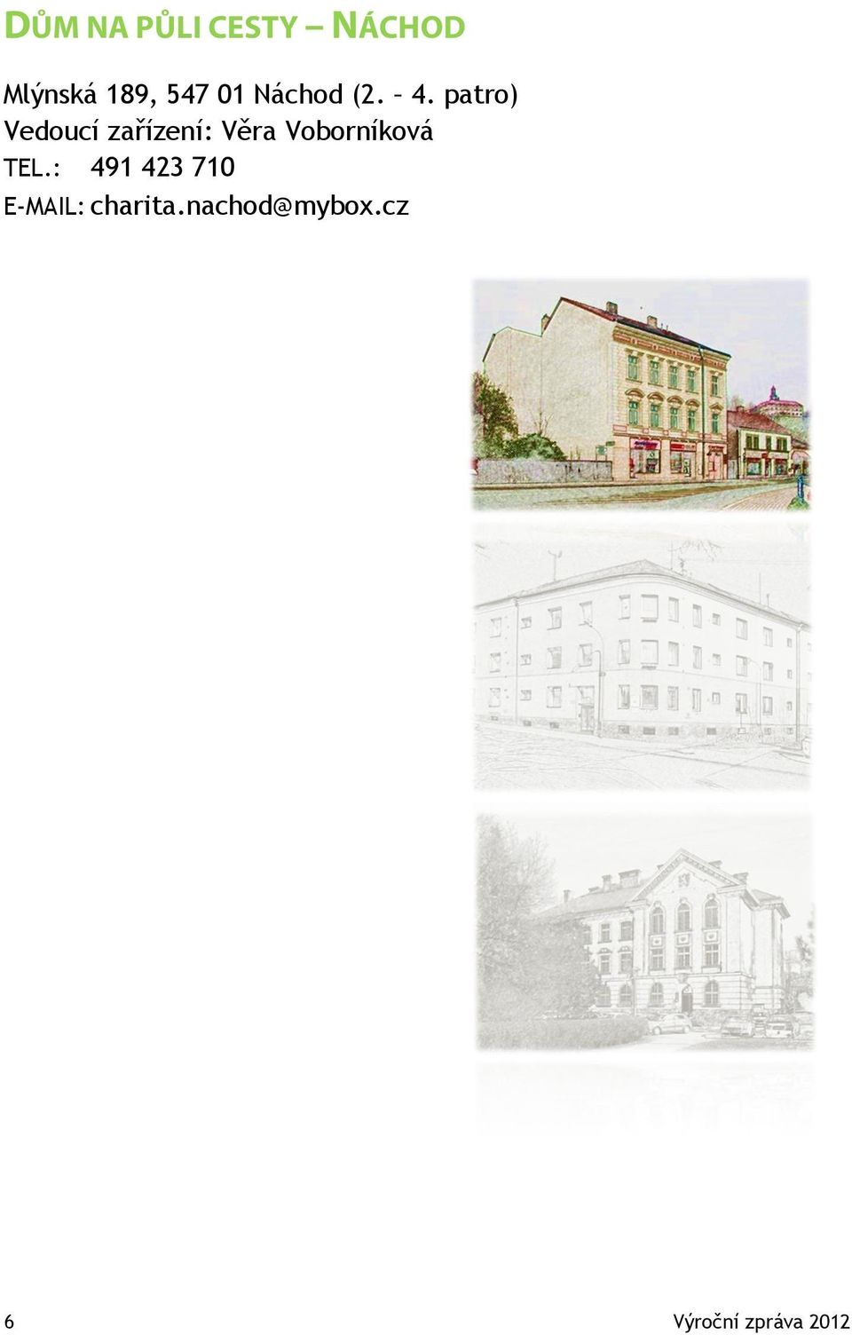 patro) Vedoucí zařízení: Věra Voborníková