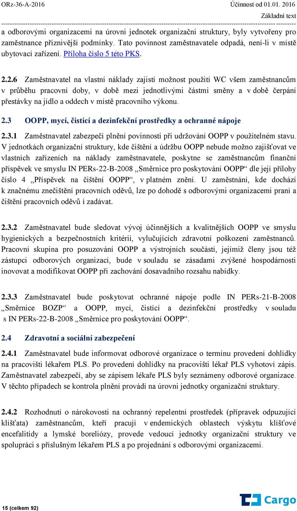 01. 2016 Základní text ----------------------------------------------------------------------------------------------------------------------------- --------- a odborovými organizacemi na úrovni