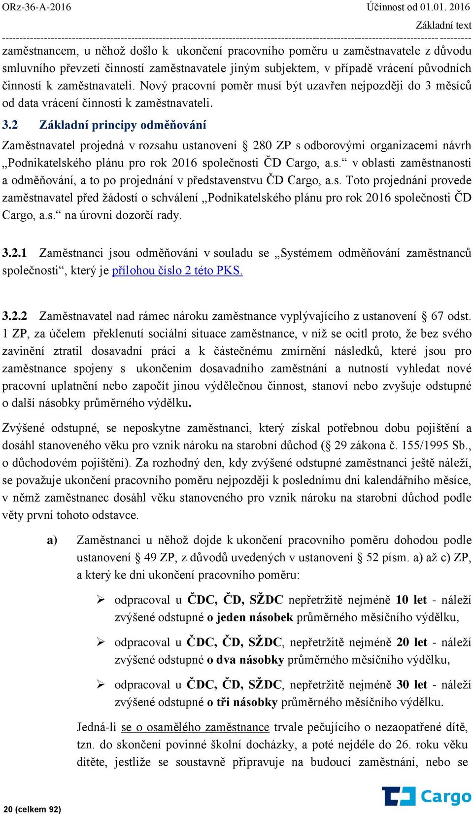 01. 2016 Základní text ----------------------------------------------------------------------------------------------------------------------------- --------- zaměstnancem, u něhož došlo k ukončení