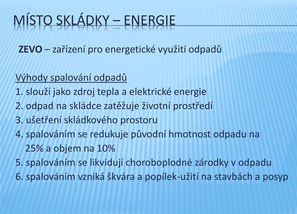 ušetření skládkového prostoru 4.