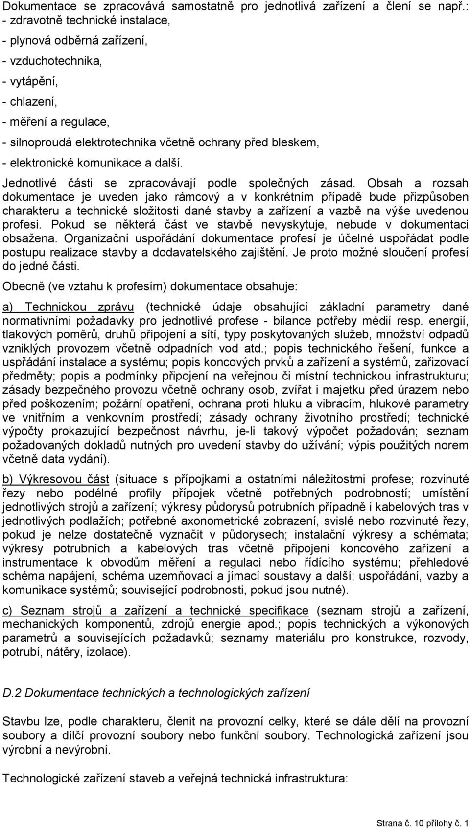elektronické komunikace a další. Jednotlivé části se zpracovávají podle společných zásad.
