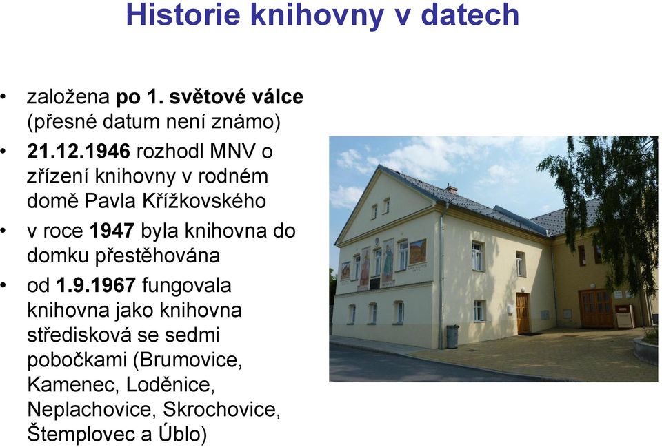 knihovna do domku přestěhována od 1.9.