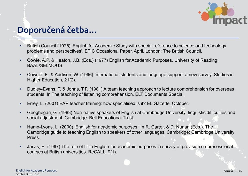Studies in Higher Education, 21(2). Dudley-Evans, T. & Johns, T.F. (1981) A team teaching approach to lecture comprehension for overseas students. In The teaching of listening comprehension.