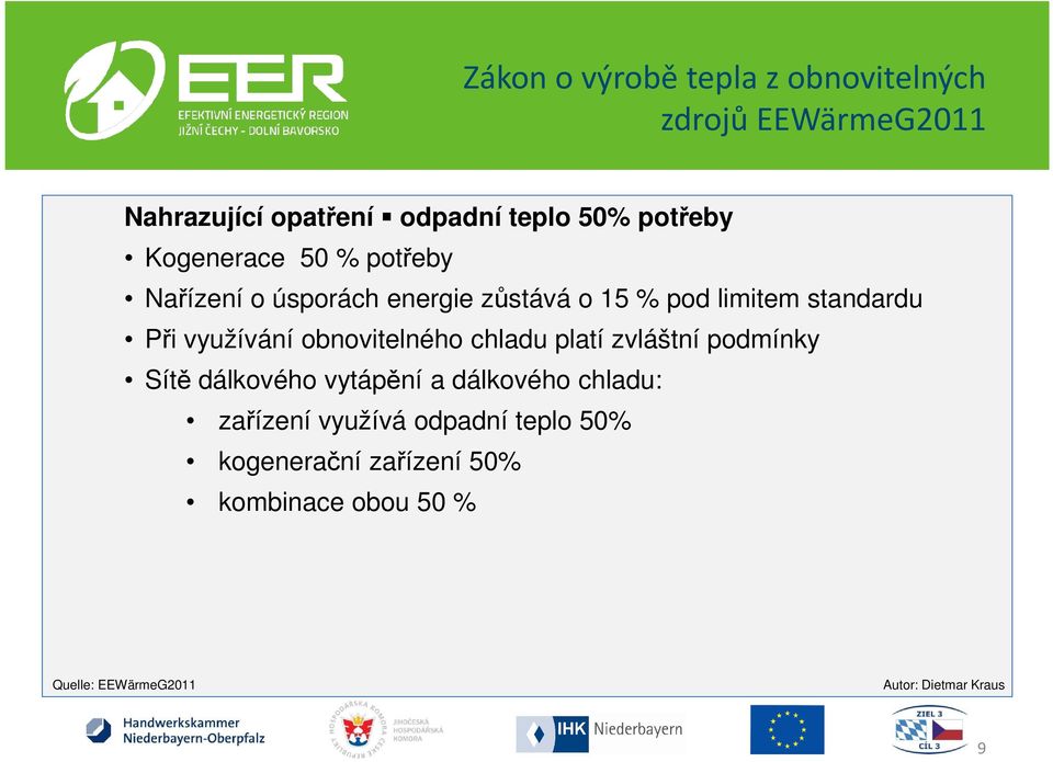 Při využívání obnovitelného chladu platí zvláštní podmínky Sítě dálkového vytápění a dálkového