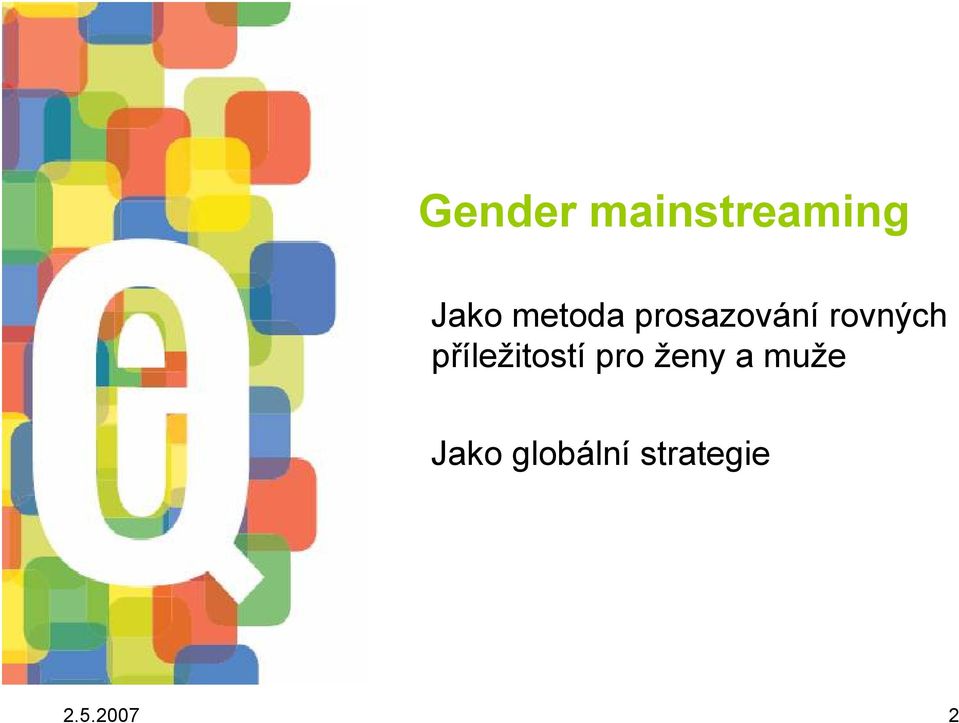 příležitostí pro ženy a muže