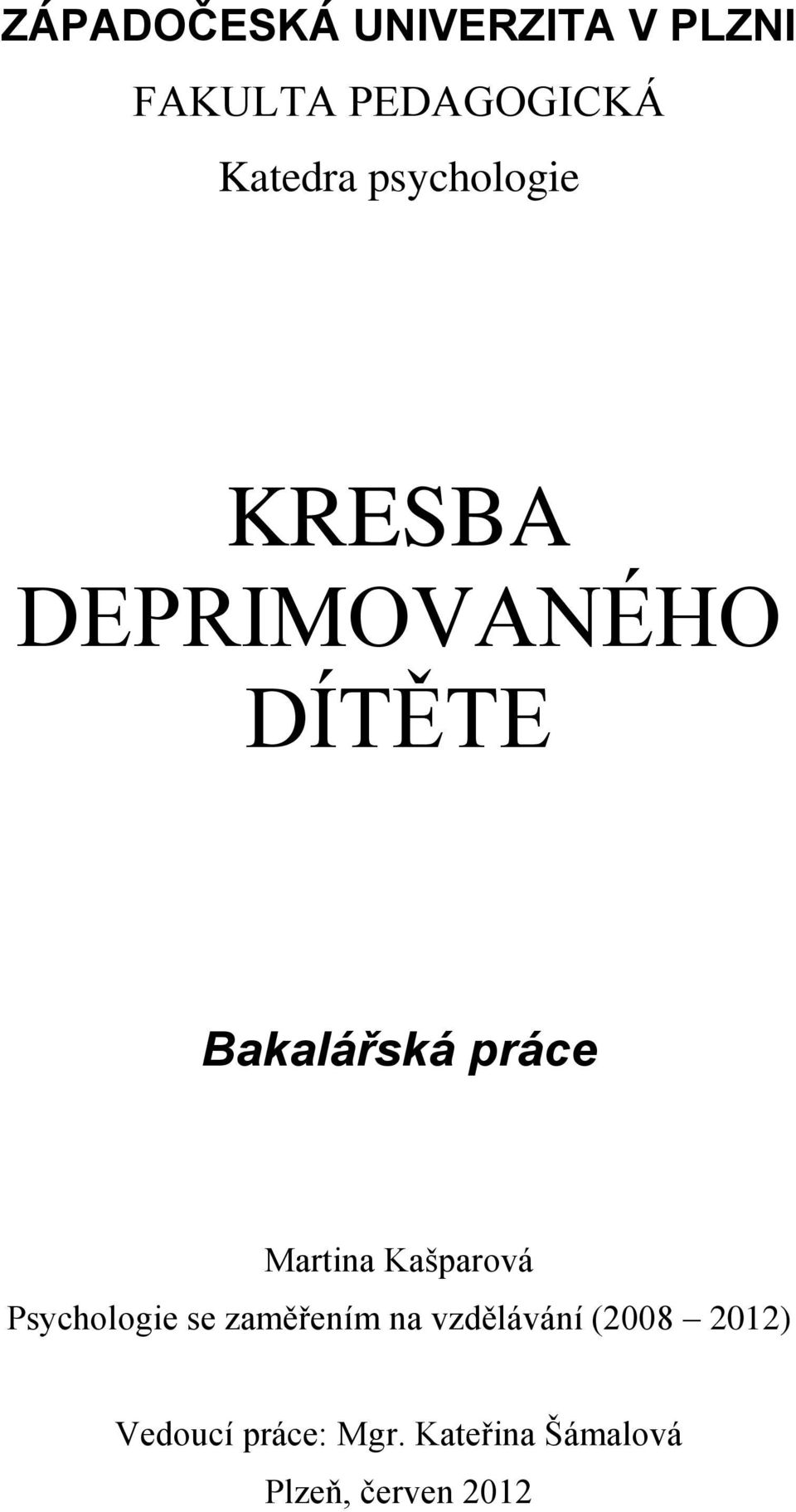 Martina Kašparová Psychologie se zaměřením na vzdělávání
