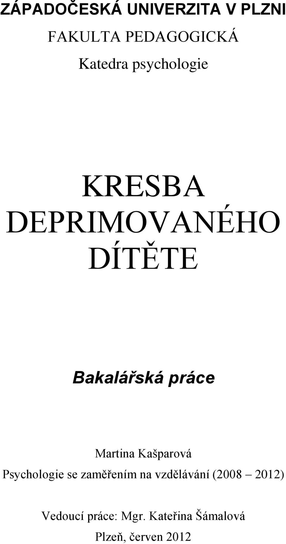 Martina Kašparová Psychologie se zaměřením na vzdělávání