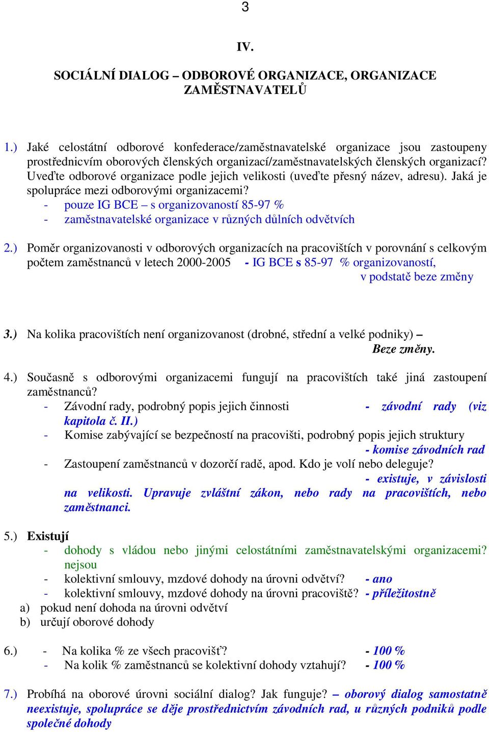 Uveďte odborové organizace podle jejich velikosti (uveďte přesný název, adresu). Jaká je spolupráce mezi odborovými organizacemi?
