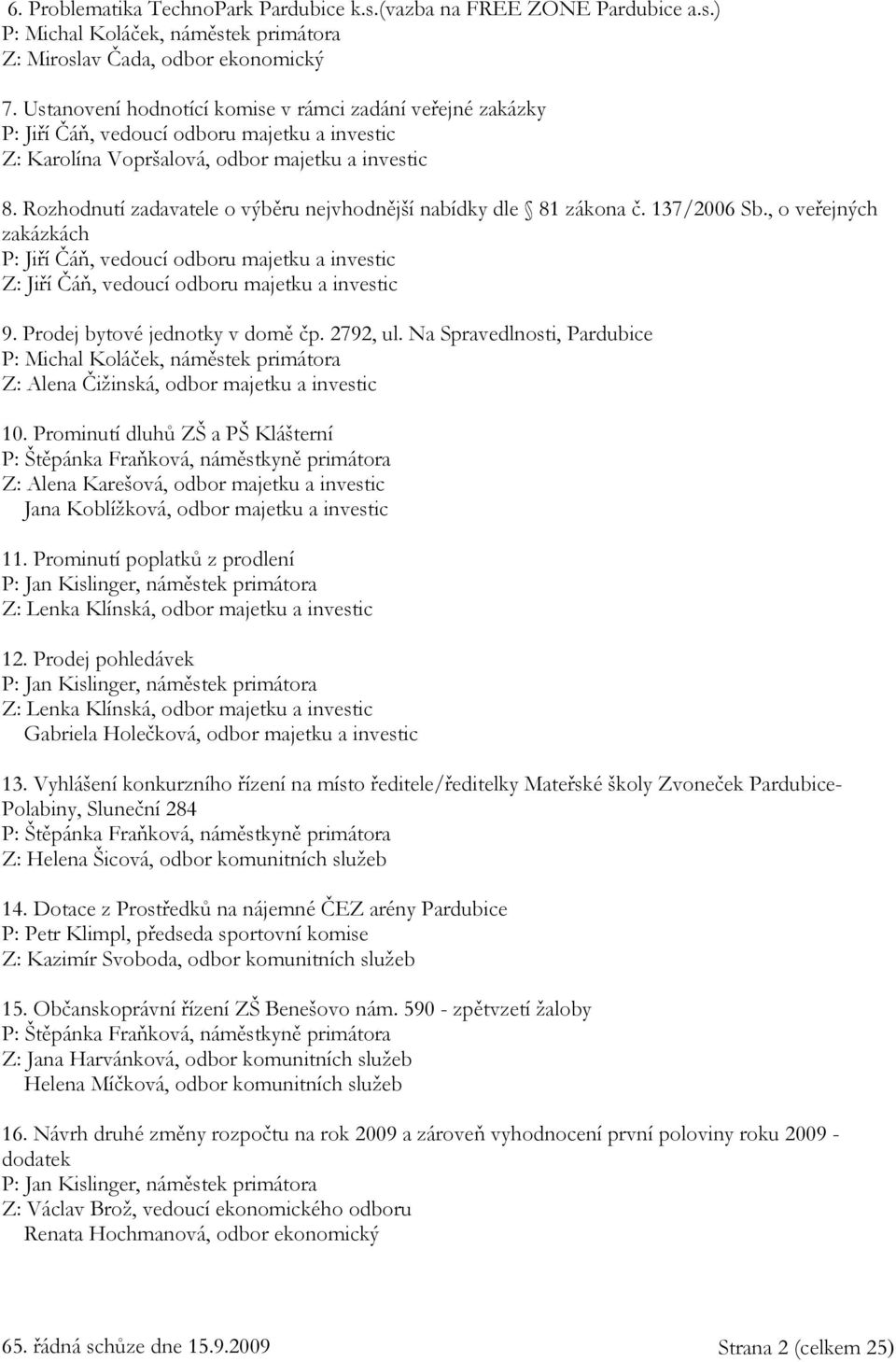 Rozhodnutí zadavatele o výběru nejvhodnější nabídky dle 81 zákona č. 137/2006 Sb.