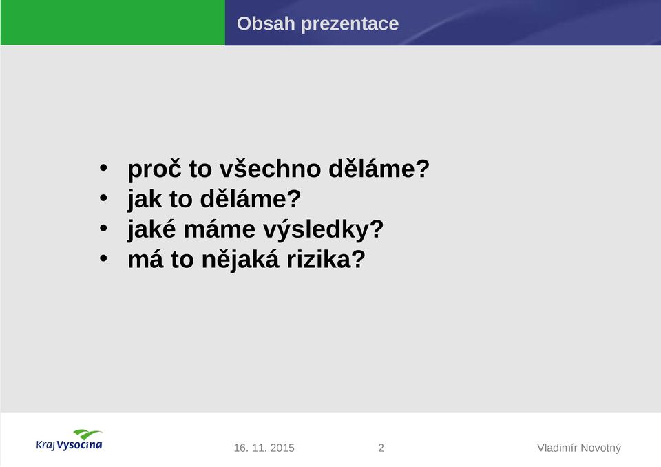 jak to děláme?