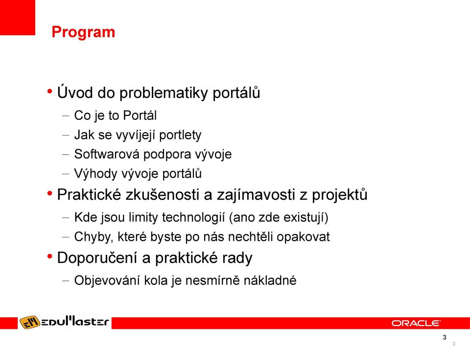 z projektů Kde jsou limity technologií (ano zde existují) Chyby, které byste po