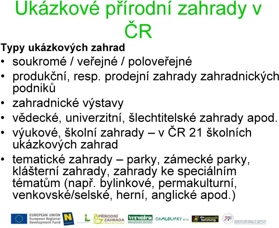 výukové, školní zahrady v ČR 21 školních ukázkových zahrad tematické zahrady parky, zámecké parky, klášterní