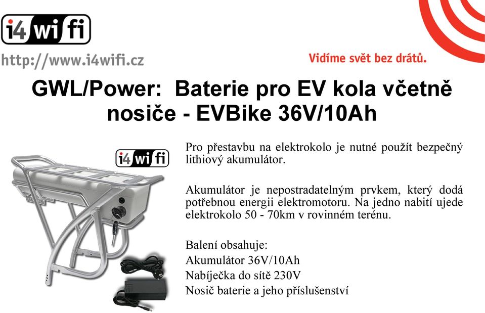 Akumulátor je nepostradatelným prvkem, který dodá potřebnou energii elektromotoru.