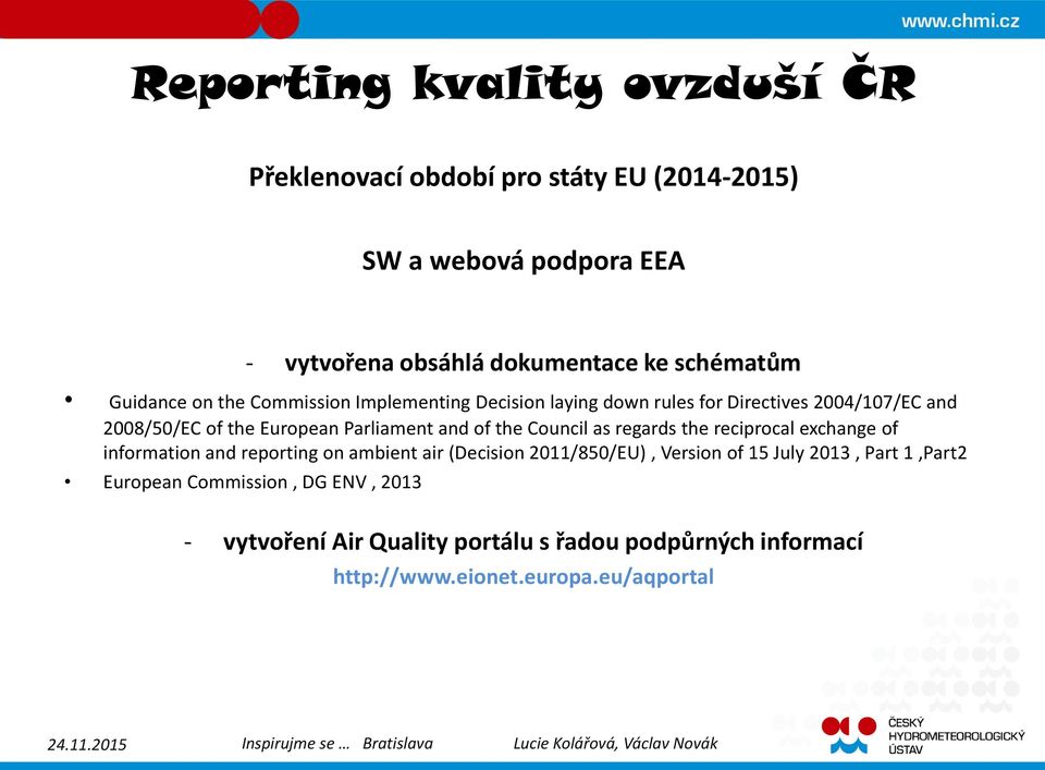 Council as regards the reciprocal exchange of information and reporting on ambient air (Decision 2011/850/EU), Version of 15 July 2013,