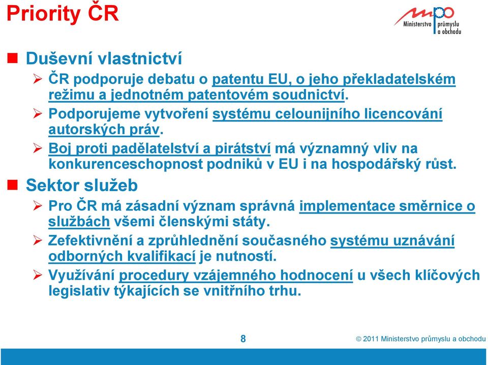 Boj proti padělatelství a pirátství má významný vliv na konkurenceschopnost podniků v EU i na hospodářský růst.