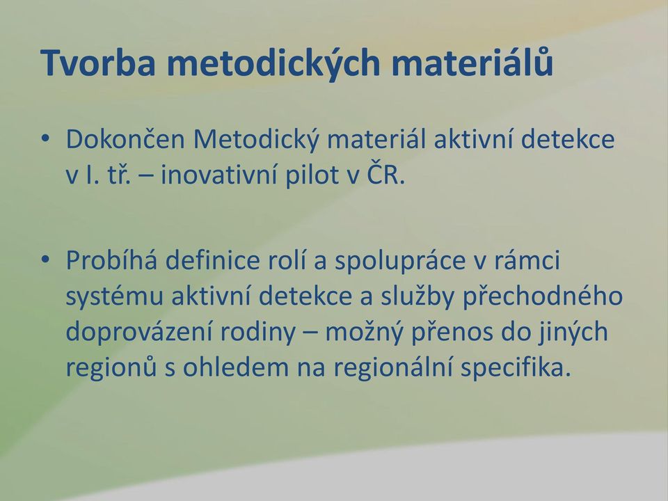 Probíhá definice rolí a spolupráce v rámci systému aktivní detekce a