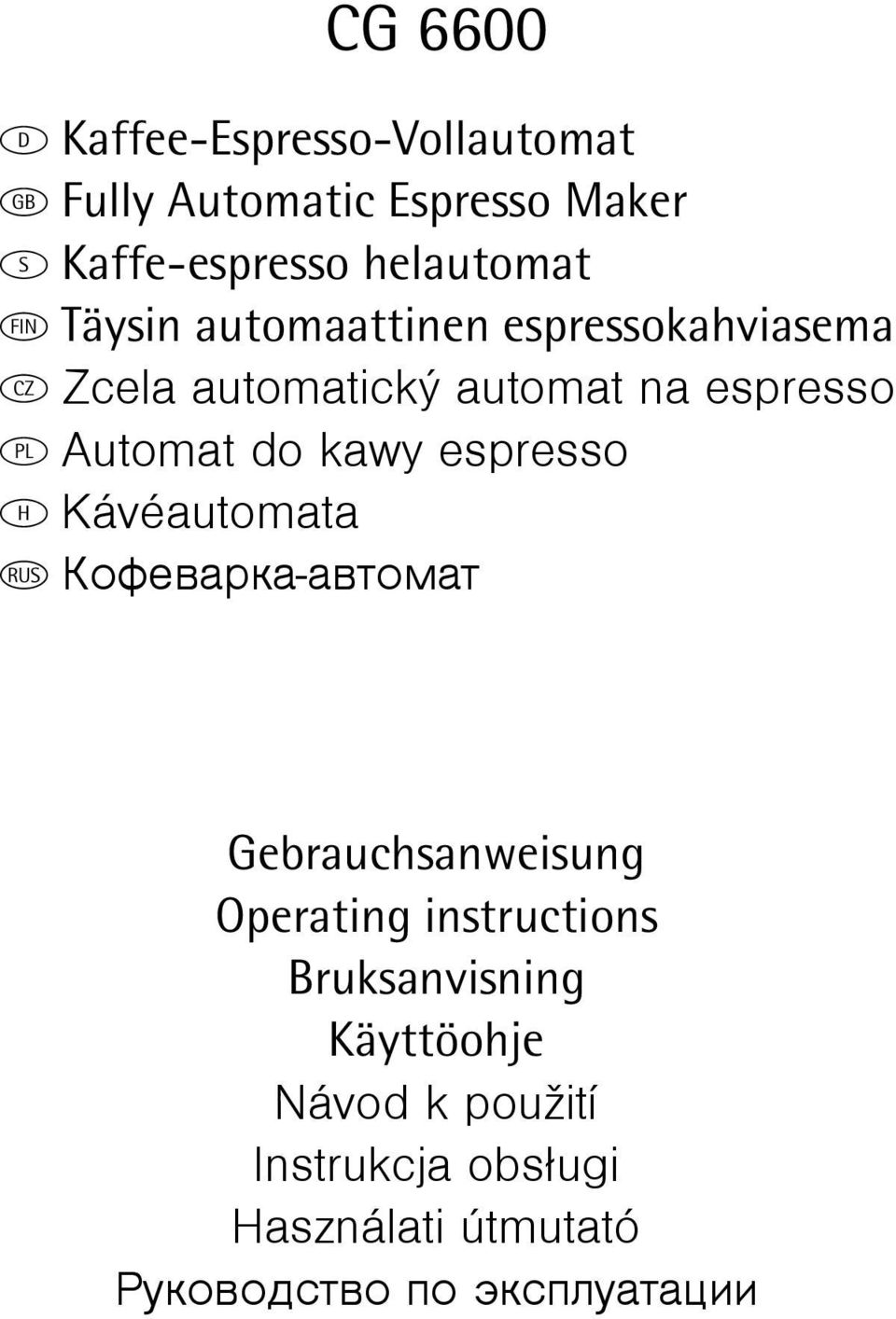 Automat do kawy espresso h Kávéautomata u Êîôåâàðêà-àâòîìàò Gebrauchsanweisung Operating