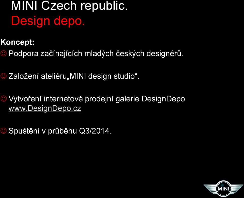 Založení ateliéru MINI design studio.