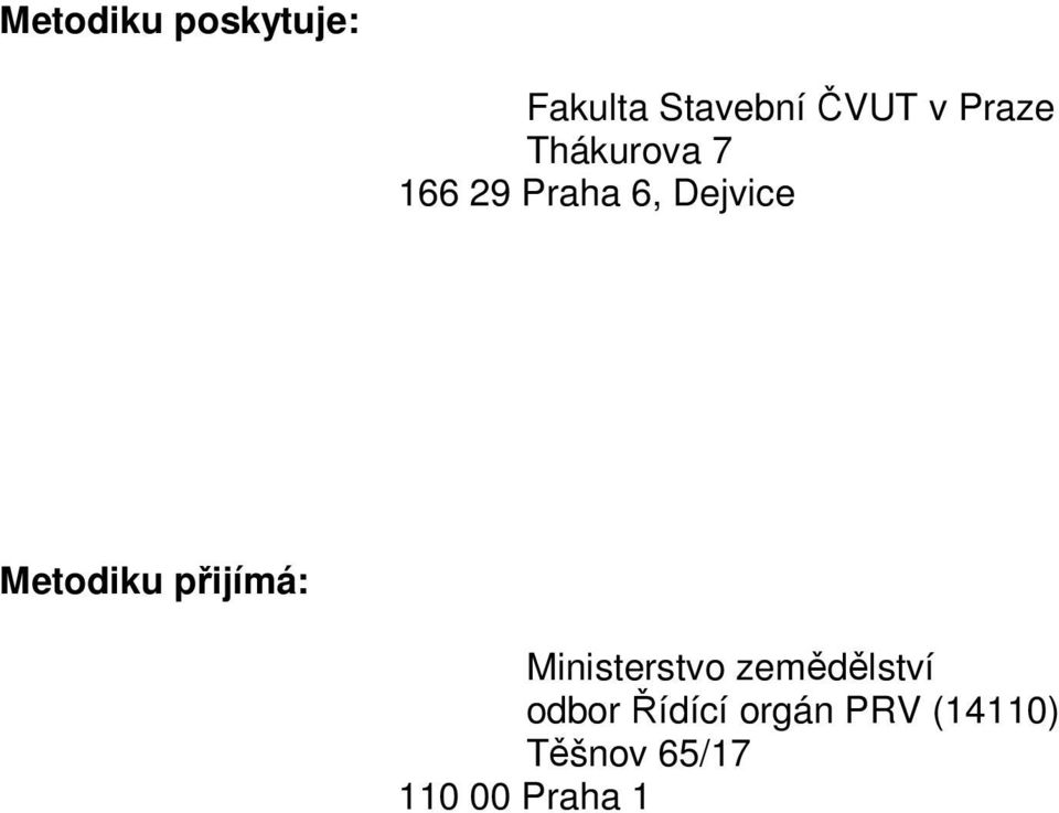 Metodiku přijímá: Ministerstvo zemědělství