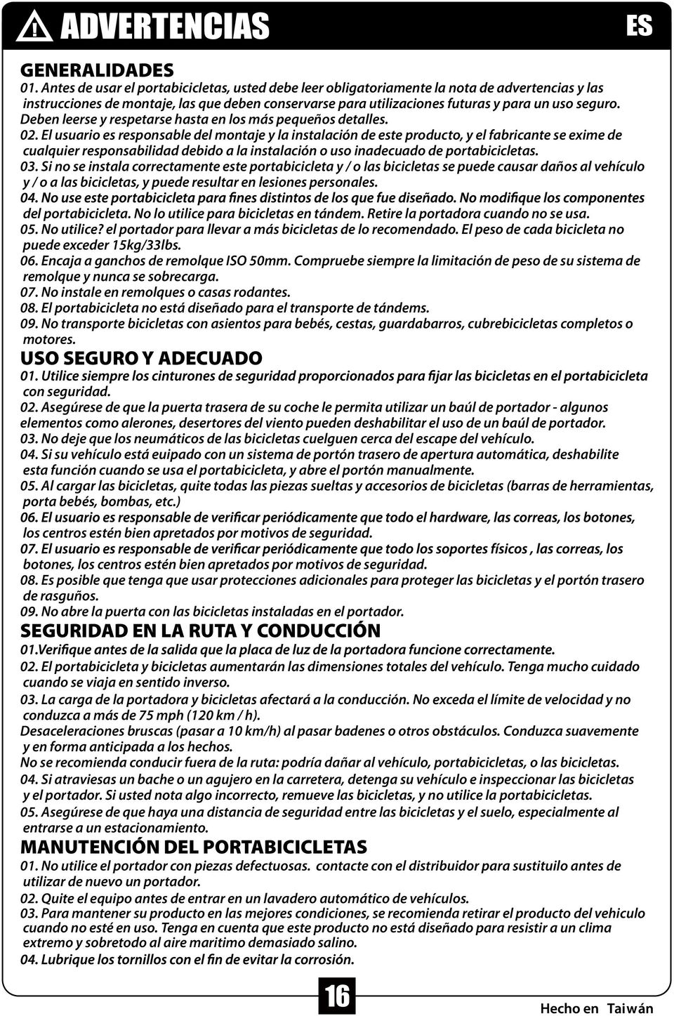 Deben leerse y respetarse hasta en los más pequeños detalles.