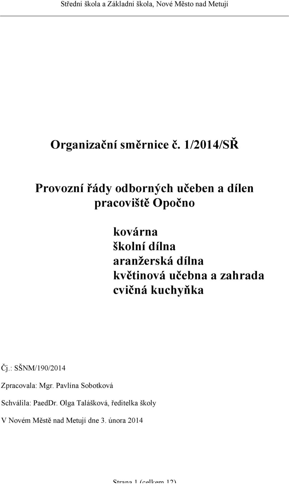 dílna aranžerská dílna květinová učebna a zahrada cvičná kuchyňka Čj.