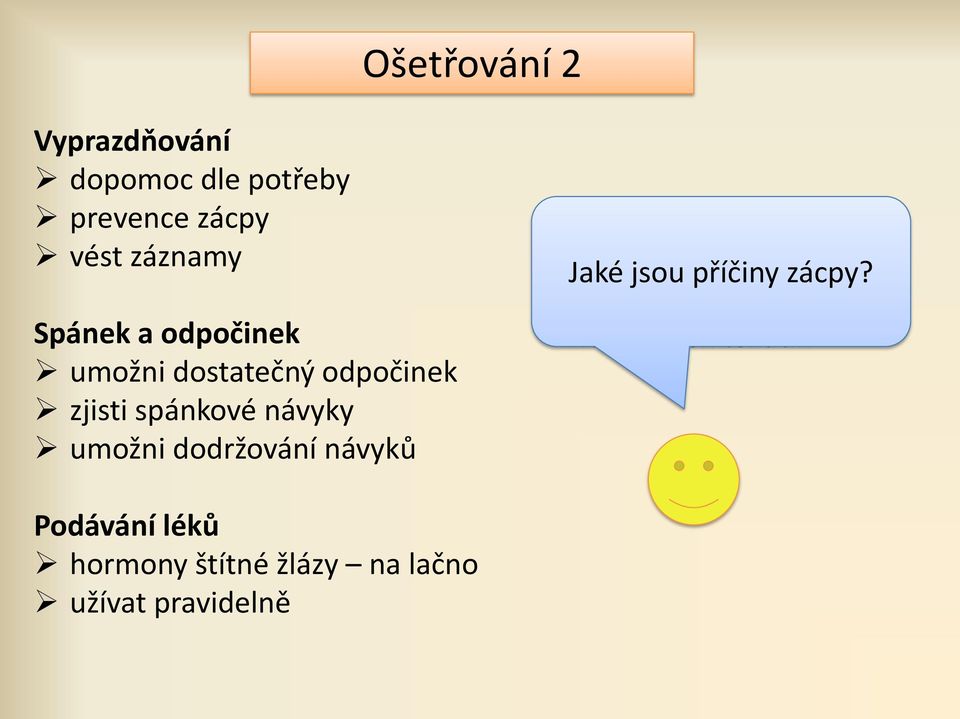 návyků zpomalená peristaltika Jaké nedostatek jsou příčiny pohybu zácpy?