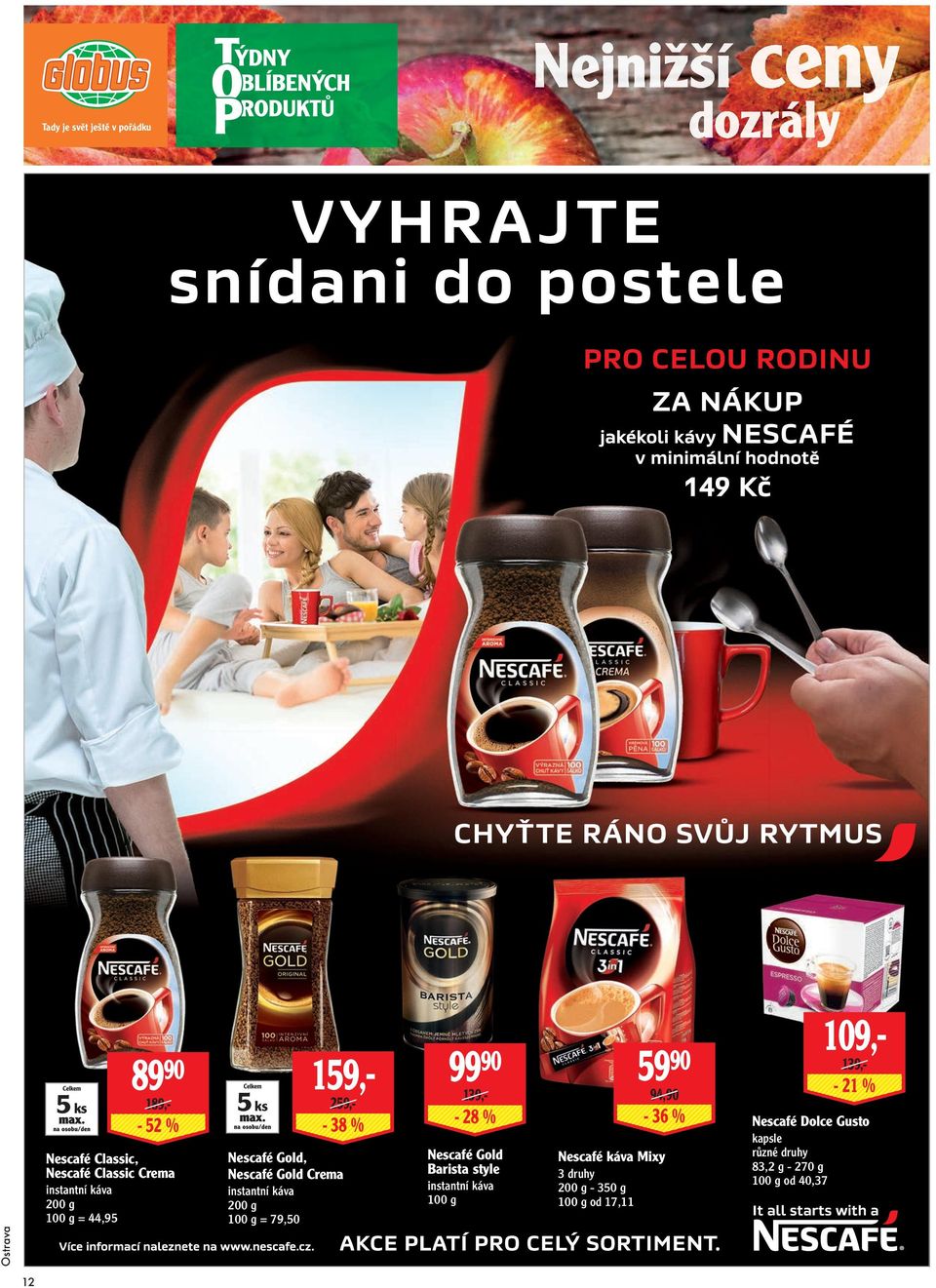 - 28 % Nescafé Gold Barista style instantní káva 100 g 59 90 94,90-36 % Nescafé káva Mixy 3 druhy 200