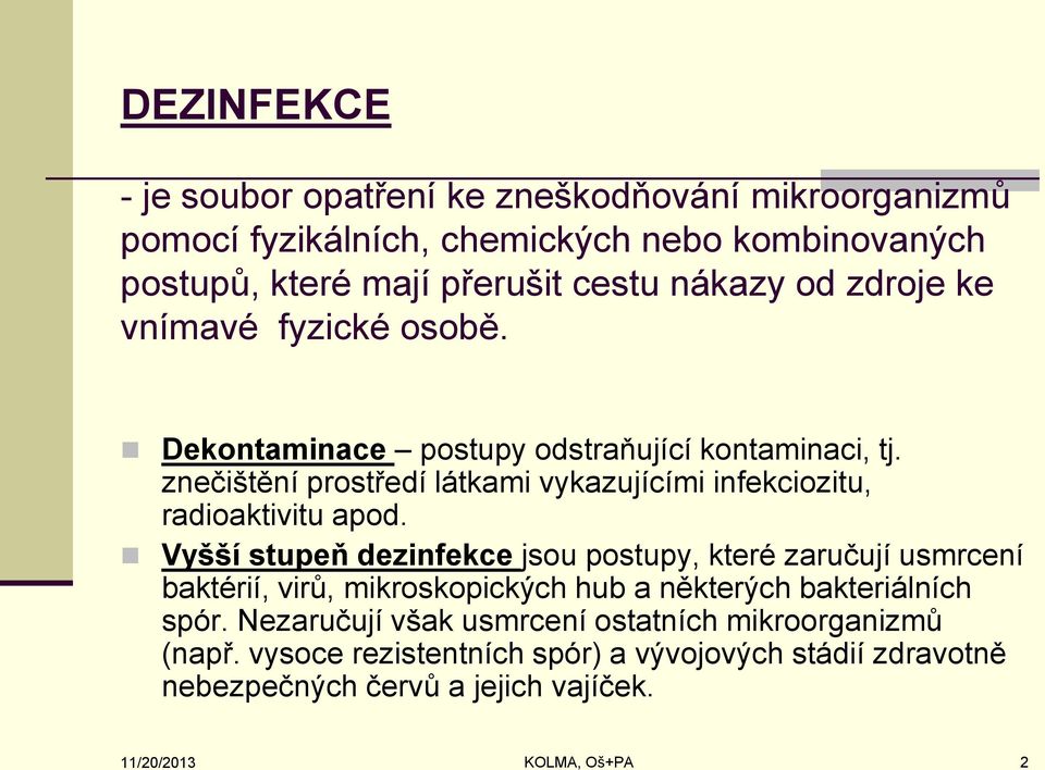 znečištění prostředí látkami vykazujícími infekciozitu, radioaktivitu apod.