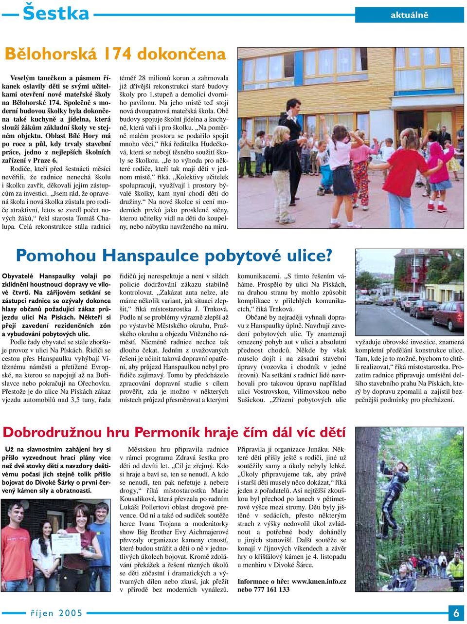 Oblast Bílé Hory má po roce a půl, kdy trvaly stavební práce, jedno z nejlepších školních zařízení v Praze 6.