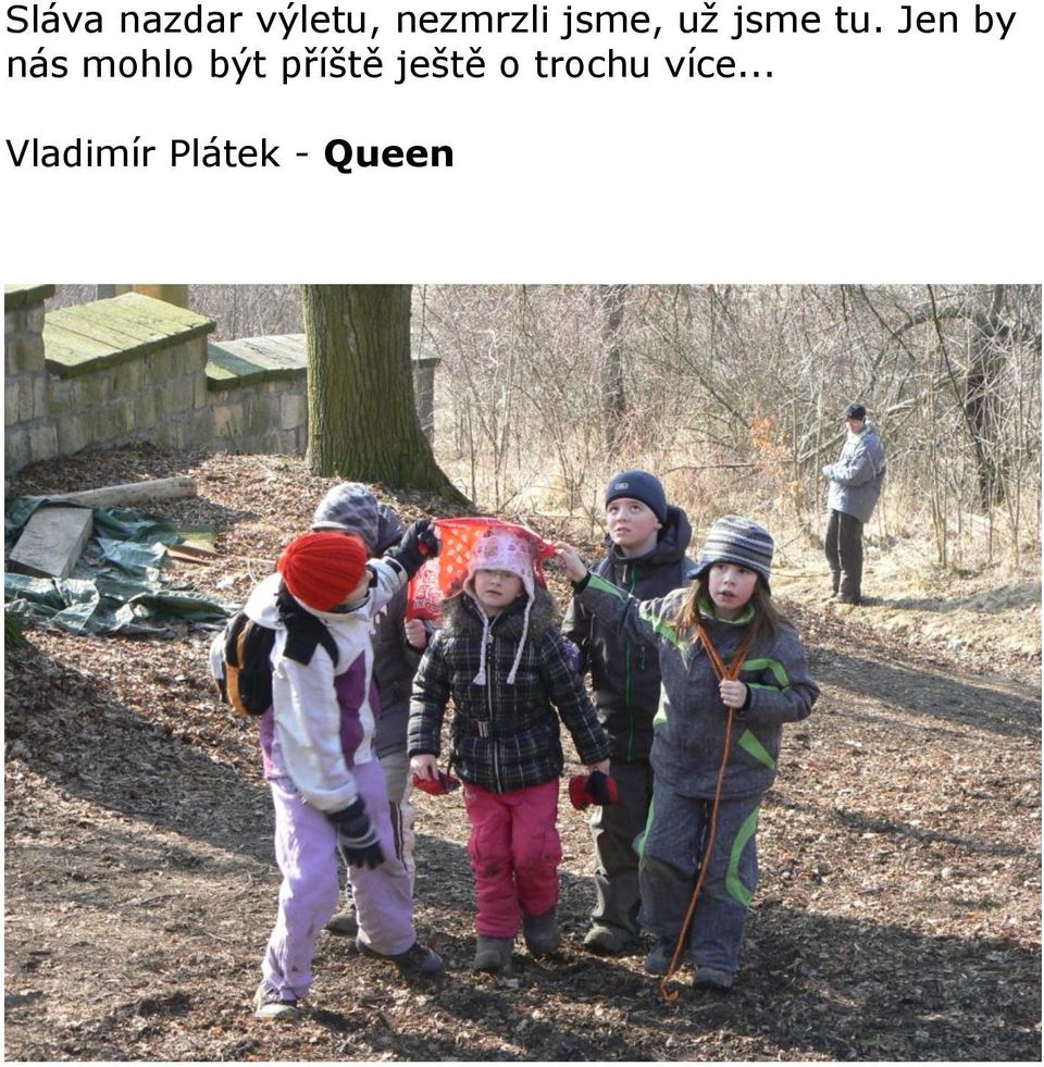 Jen by nás mohlo být příště