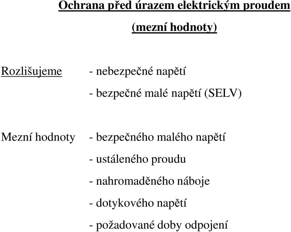 Mezní hodnoty - bezpečného malého napětí - ustáleného proudu