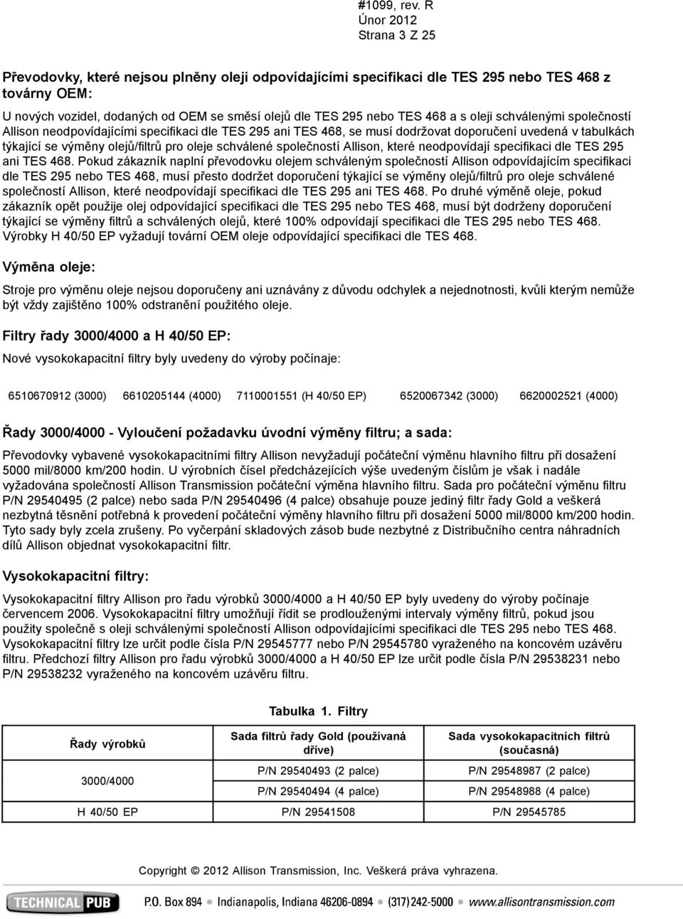 společností Allison, které neodpovídají specifikaci dle TES 295 ani TES 468.