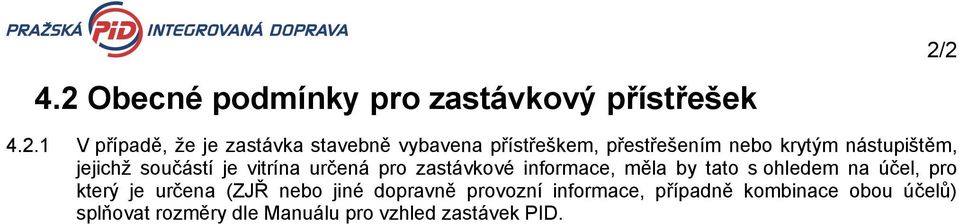 pro zastávkové informace, měla by tato s ohledem na účel, pro který je určena (ZJŘ nebo jiné