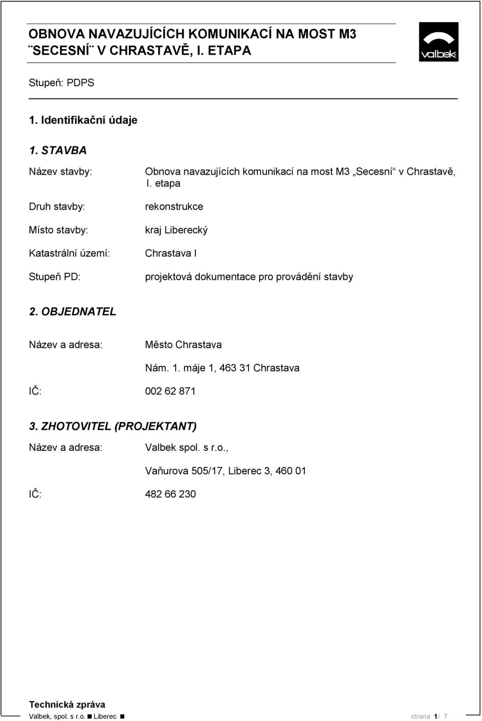 Chrastavě, I. etapa rekonstrukce kraj Liberecký Chrastava I projektová dokumentace pro provádění stavby 2.