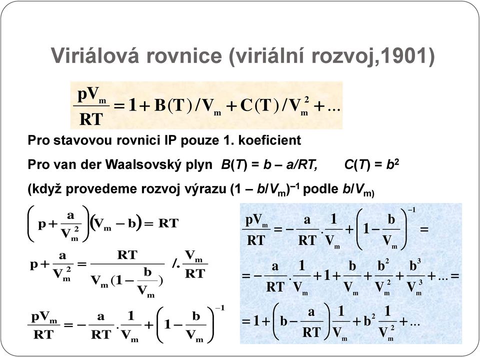 koeficient Pro vn der Wlsovský lyn B(T) = /RT, C(T) =