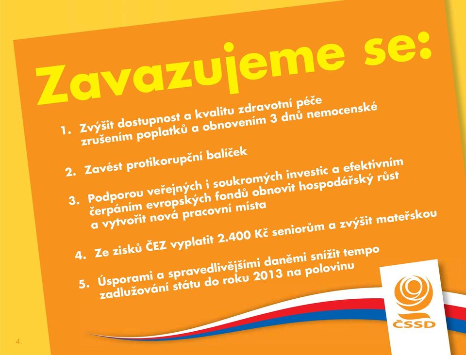 Podporou veřejných i soukromých investic a efektivním čerpáním evropských fondů obnovit hospodářský růst a