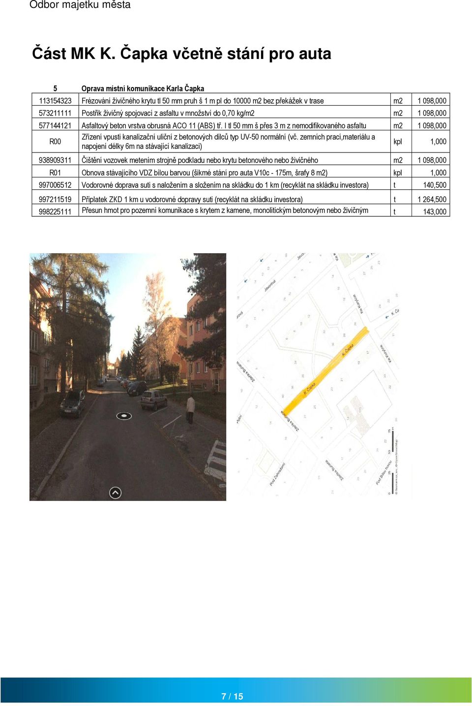 spojovací z asfaltu v množství do 0,70 kg/m2 m2 1 098,000 577144121 Asfaltový beton vrstva obrusná ACO 11 (ABS) tř.